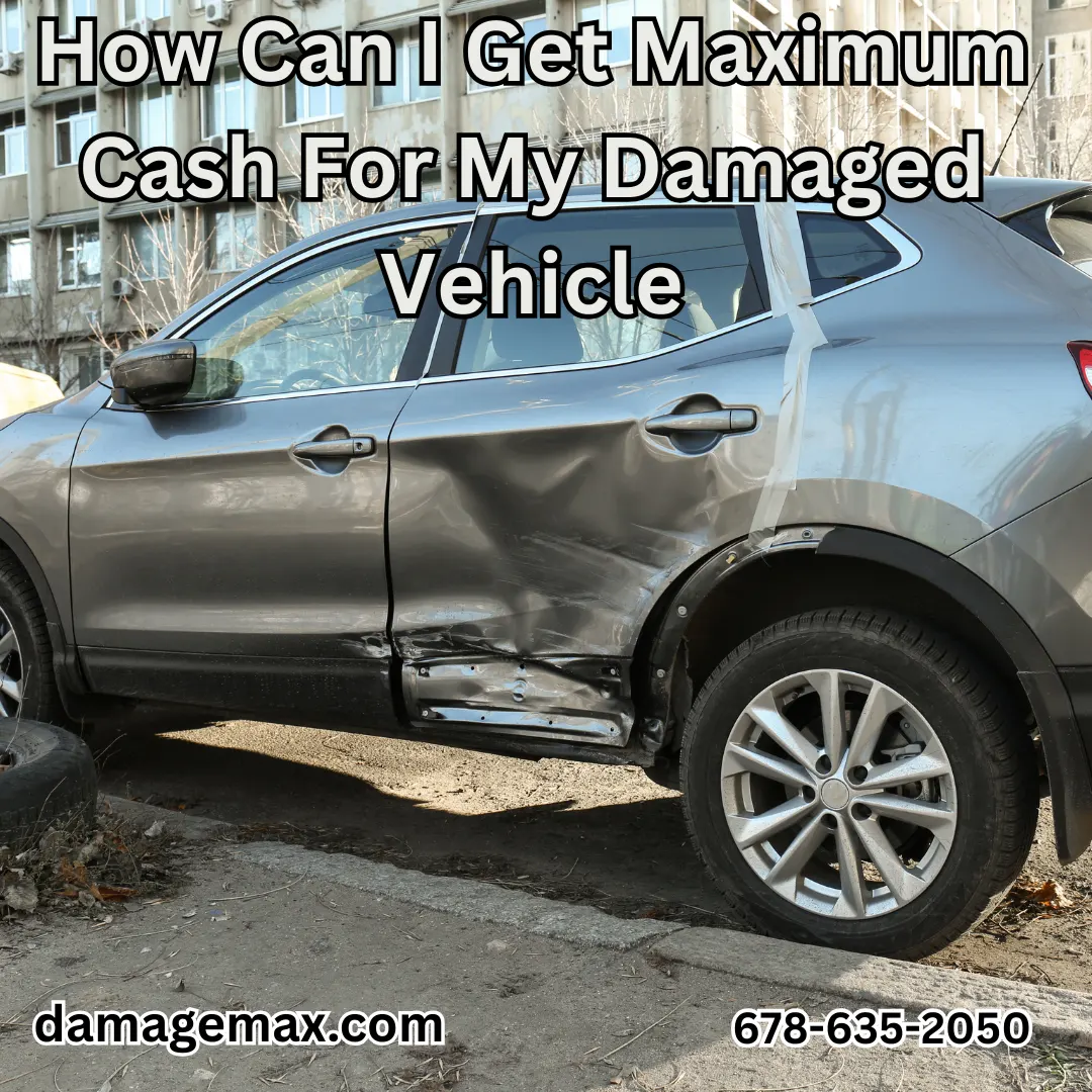 DamageMAX - How Can I Get Maximum Cash For My Damaged Vehicle