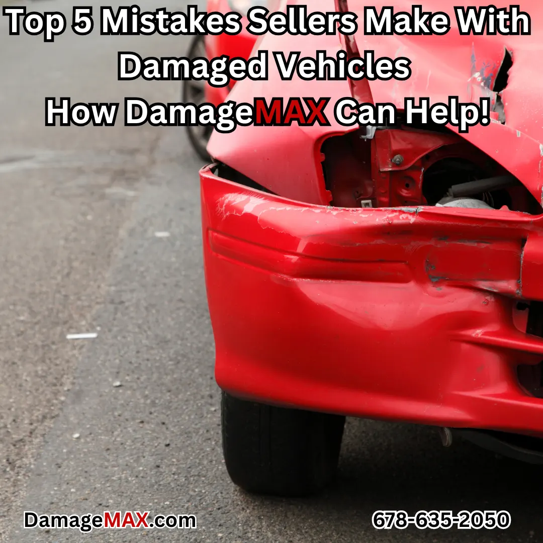 DamageMAX - Top 5 Mistakes Sellers Make With Damaged Vehicles DamageMAX - Top 5 Mistakes Sellers Make With Damaged Vehicles